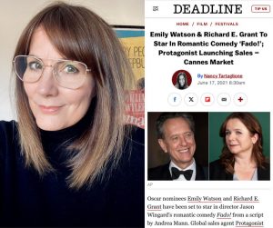 A headshot of Andrea Mann, a white woman with mid-length brown hair and glasses – next to a screengrab of a headline from a DEADLINE website news story: Emily Watson & Richard E Grant To Star In Romantic Comedy 'Fado!'